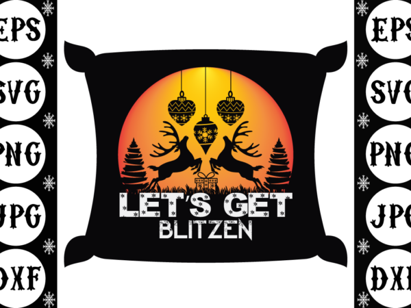 Let’s get blitzen t shirt vector graphic