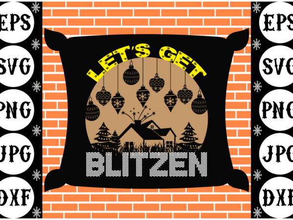 Let’s get blitzen t shirt vector graphic