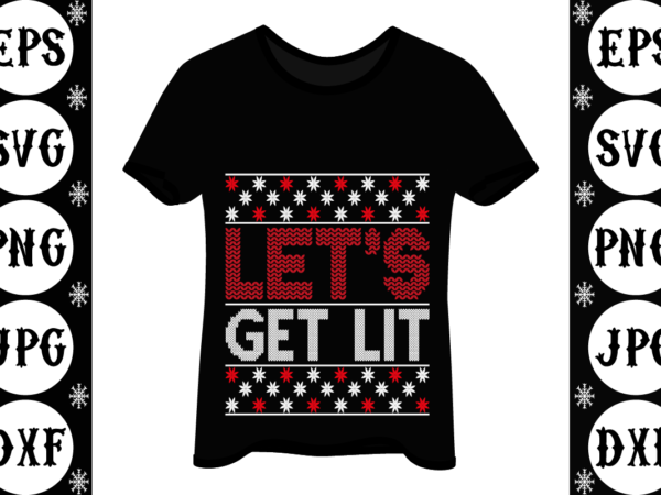 Let’s get lit t shirt vector graphic