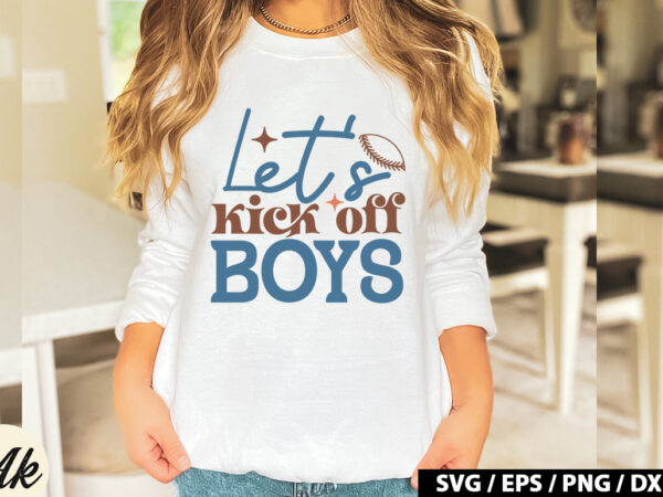 Let’s kick off boys retro svg t shirt vector graphic