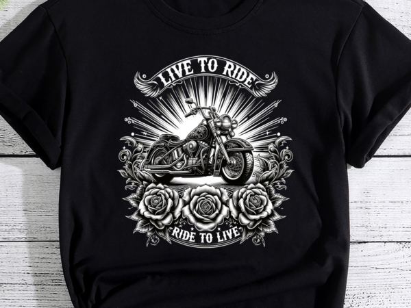 Live to ride, motorcycle png, bikers png, motor bike lovers png, motorcycle png file t shirt vector graphic