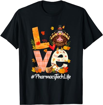 Love pharmacy tech funny turkey pumpkin leopard thanksgiving t-shirt