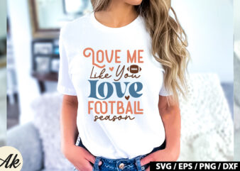 Love me like you love football season Retro SVG