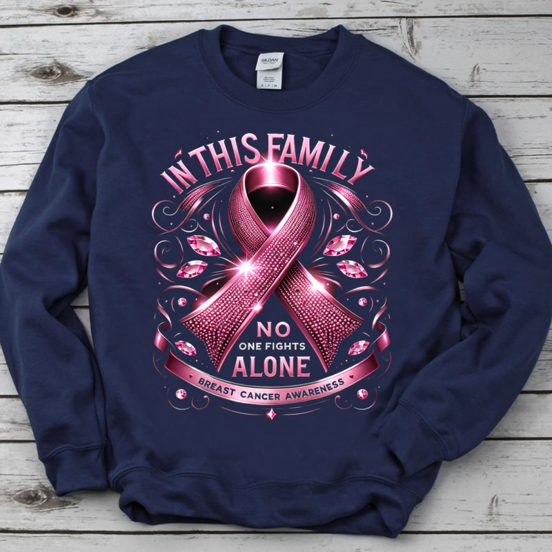 In This Family No Body Fights Alone Breast Cancer Awareness Png, Breast Cancer Png, Cancer Awareness png, No One Fights Alone, Pink Ribbon