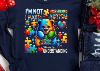 I’m Not Misbehaving I Have Autism T-Shirt, Autism T-shirt, Autism T-shirt, Autism Awareness Shirt,Autism Puzzle Shirt PNG File