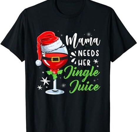 https://www.buytshirtdesigns.net/wp-content/uploads/2023/11/Mama-Needs-Her-Jingle-Juice-Funny-Christmas-Wine-Drinking-T-Shirt_8_11zon-466x450.jpg