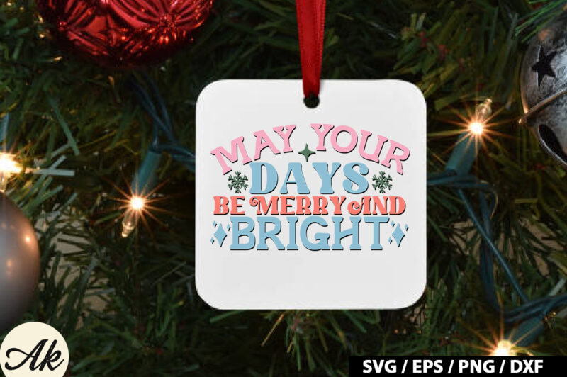 May your days be merry and bright Retro SVG