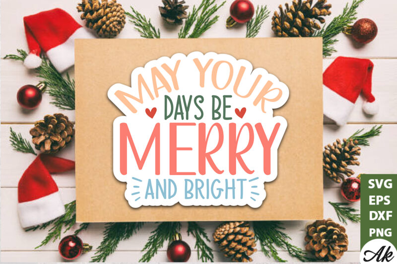 May your days be merry and bright Stickers Design