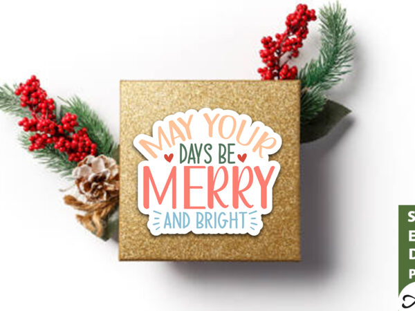 May your days be merry and bright stickers design