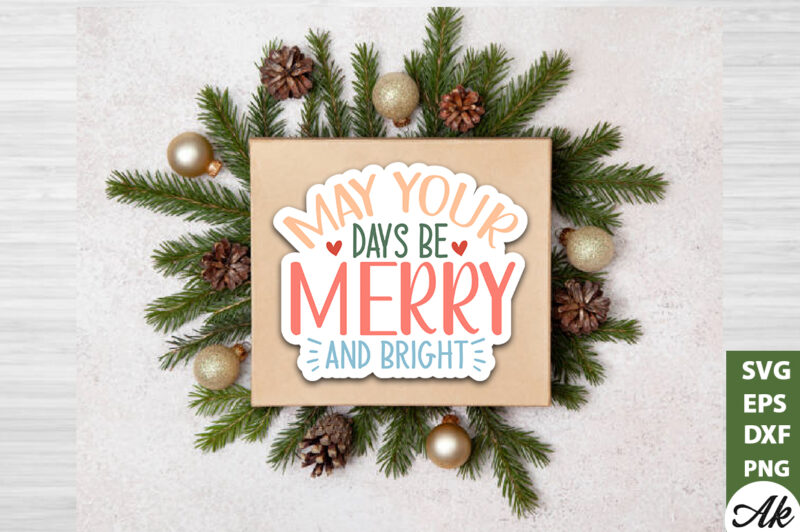 May your days be merry and bright Stickers Design