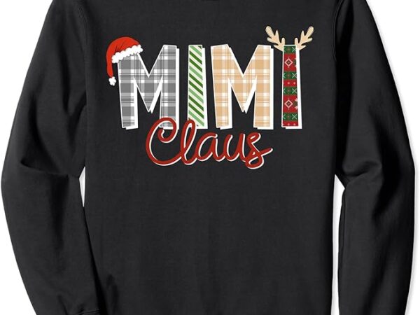 Mimi claus christmas reindeer santa hat grandma xmas family sweatshirt