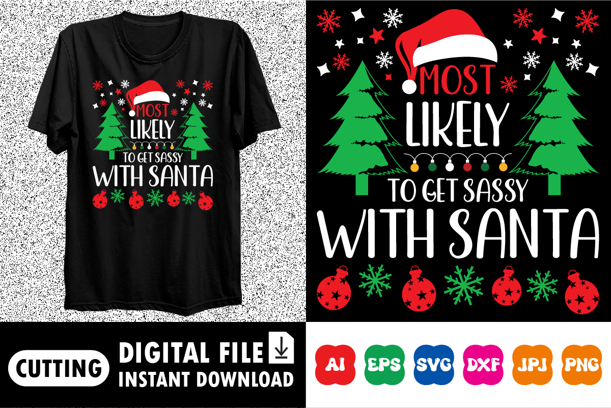 Most likely to get sassy with Santa Shirt design print template - Buy t ...