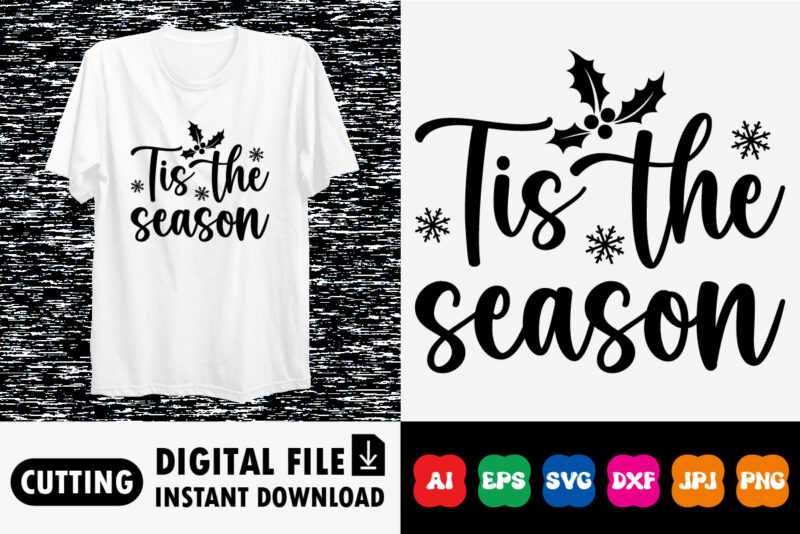 Tis the season Merry Christmas shirt print template, funny Xmas shirt design, Santa Claus funny quotes typography design.