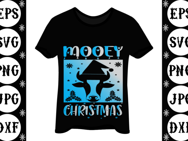 Mooey christmas t shirt designs for sale