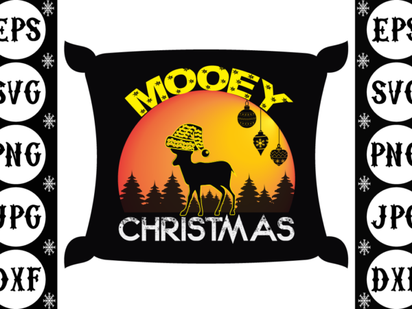 Mooey christmas t shirt designs for sale