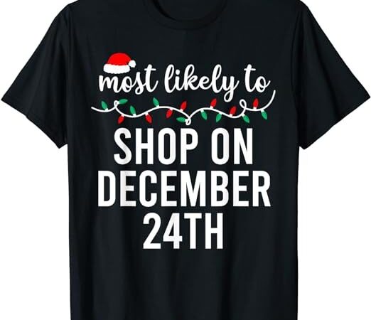 Most likely to christmas shirt matching family pajamas funny t-shirt