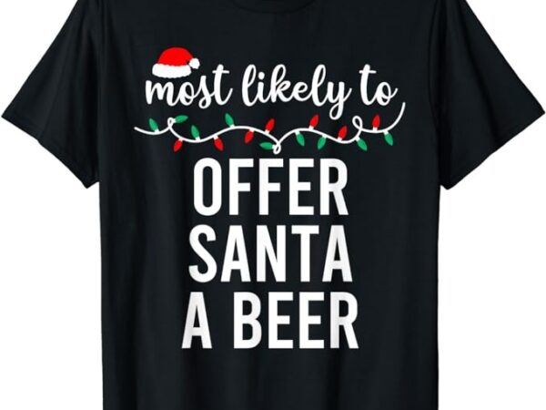 Most likely to christmas shirt matching family pajamas funny t-shirt