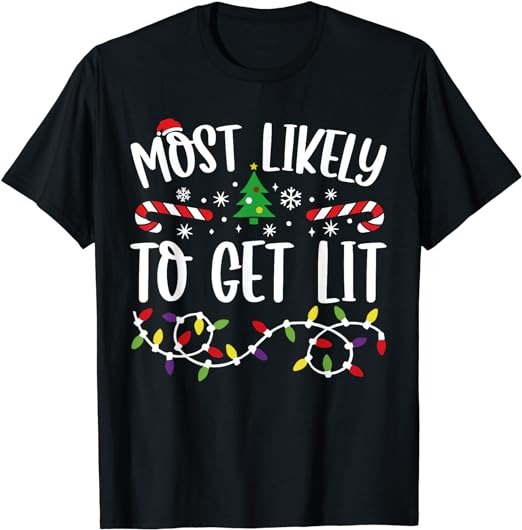 Most Likely To Get Lit Matching Family Christmas Pajamas T-Shirt