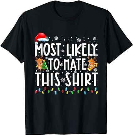 Most likely to hate this shirt family christmas pajamas t-shirt