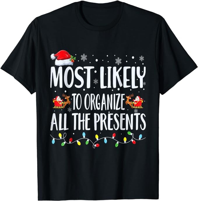 Most Likely To Organize All The Presents Family Matching T-Shirt