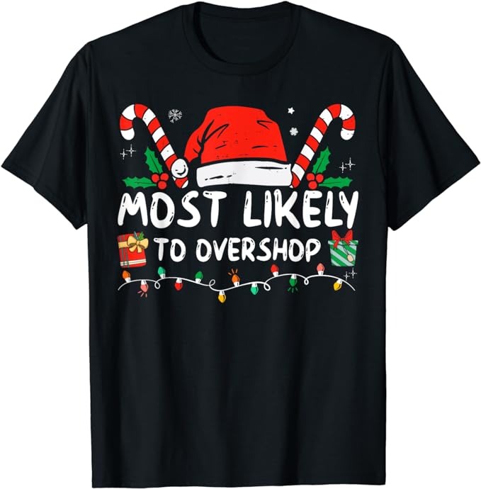 Most Likely To Overshop Shopping Family Crew Christmas T-Shirt