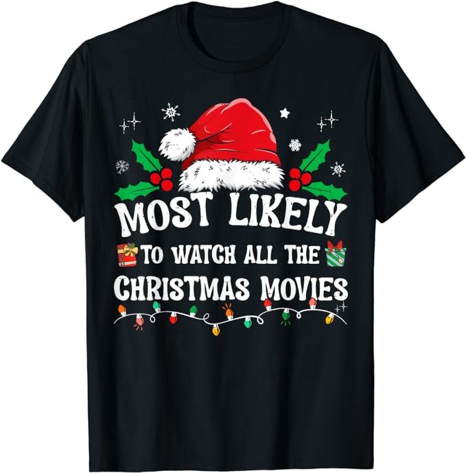 Most Likely To Watch All The Christmas Movies Family Pajamas T-Shirt