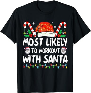 Most likely to workout with santa christmas pajama t-shirt