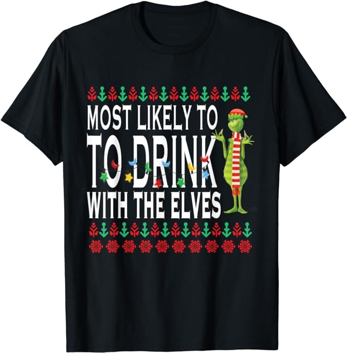 Most Likely to Drink With The Elves Elf Drinking Christmas T-Shirt