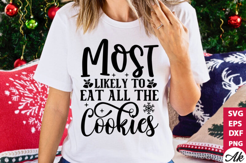 Most likely to eat all the cookies SVG