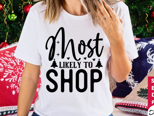 Most likely to shop svg t shirt designs for sale