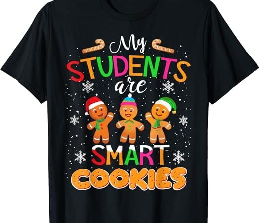 My students kids are smart cookies christmas teacher gift t-shirt