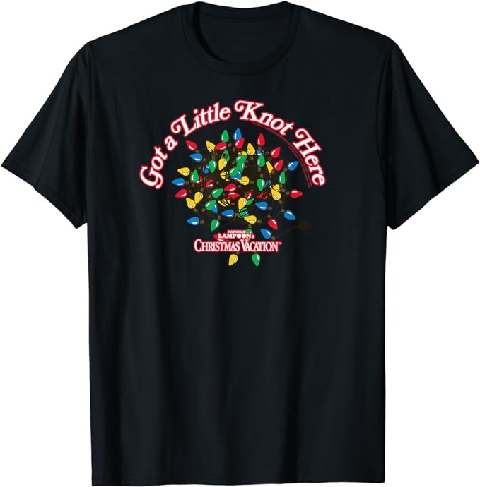 National Lampoon’s Christmas Vacation Got a Little Knot Here T-Shirt