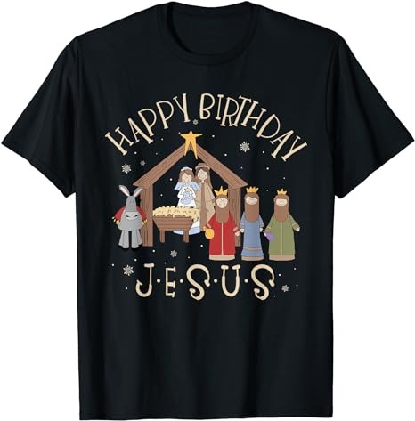 Nativity Happy Birthday Jesus Christmas Nativity Christian T-Shirt ...