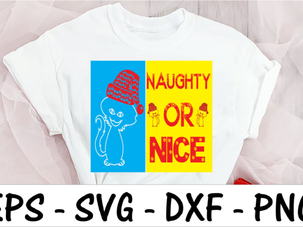 Naughty or nice T shirt vector artwork