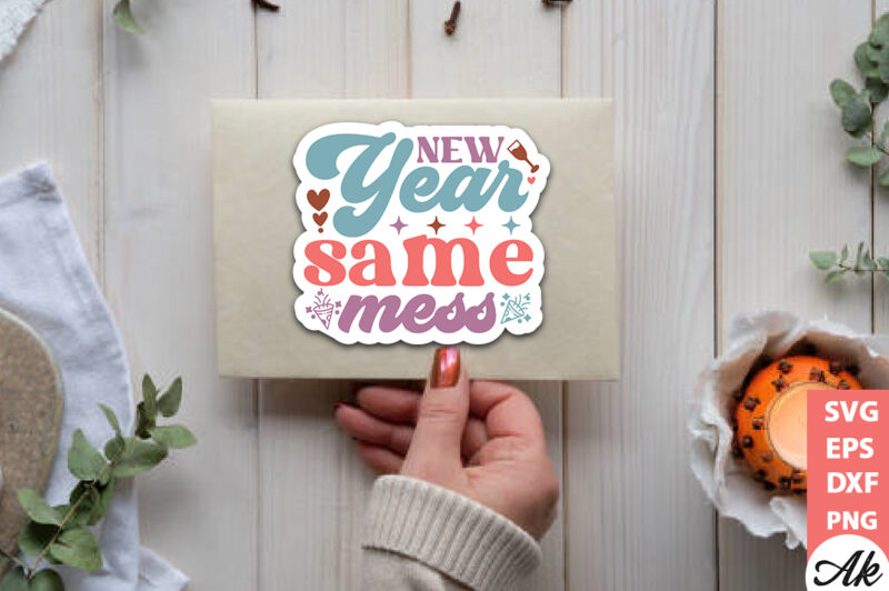 New year same mess Stickers Design