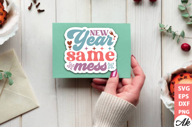 New year same mess Stickers Design