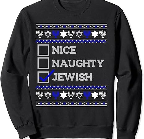 Nice naughty jewish christmas hanukkah santa claus list gift sweatshirt