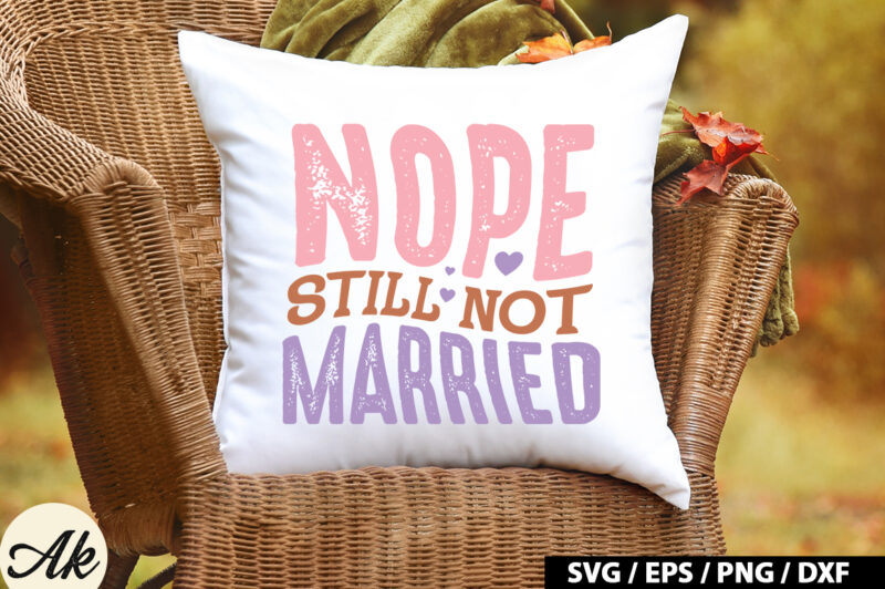 Nope still not married Retro SVG