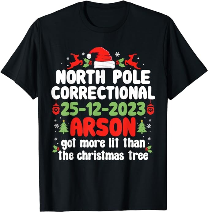 North Pole Correctional Arson Matching Family Christmas T-Shirt