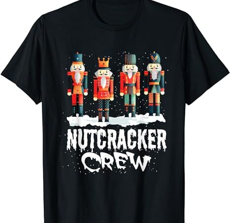 Nutcracker crew funny matching family christmas pajama nuts t-shirt