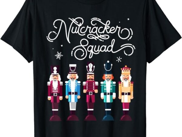 Nutcracker squad holiday christmas boy girls women men cute t-shirt