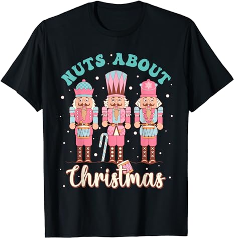 Nuts About Christmas Funny Pastel Christmas Nutcracker Doll T-Shirt