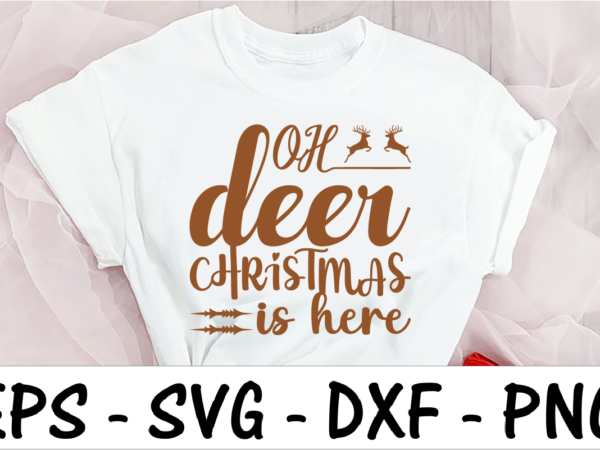 Oh deer christmas is here t shirt design online