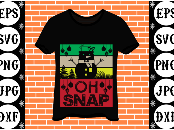 Oh snap t shirt design online