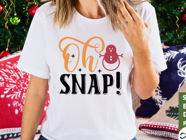 Oh snap! svg t shirt design online