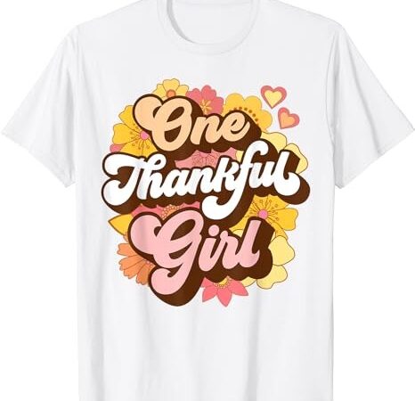 One thankful girl retro groovy fall thanksgiving flowers t-shirt png file