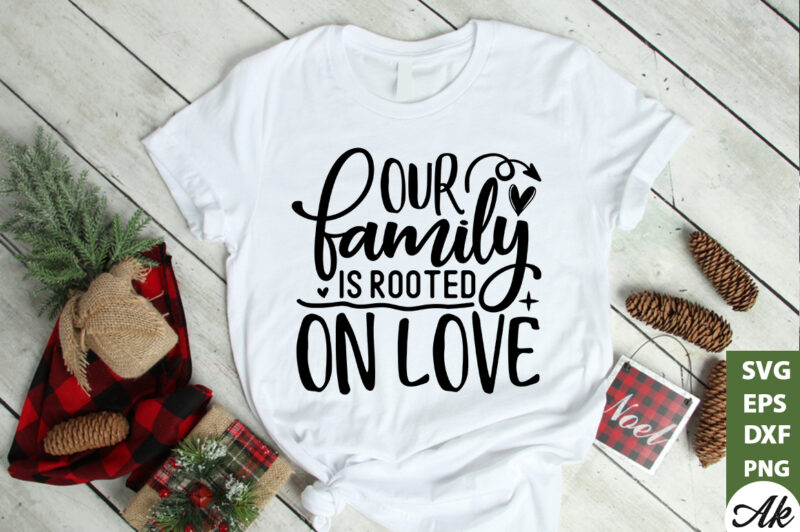 Our family is rooted on love SVG