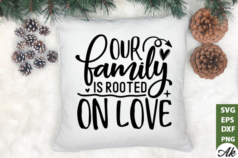 Our family is rooted on love SVG