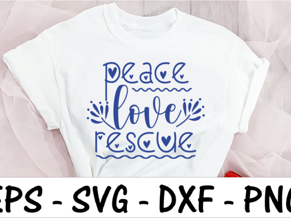 Peace love rescue 1 t shirt illustration