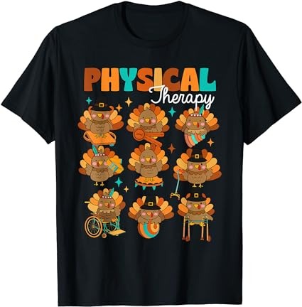 Physical therapy turkey autumn fall vibes thanksgiving t-shirt